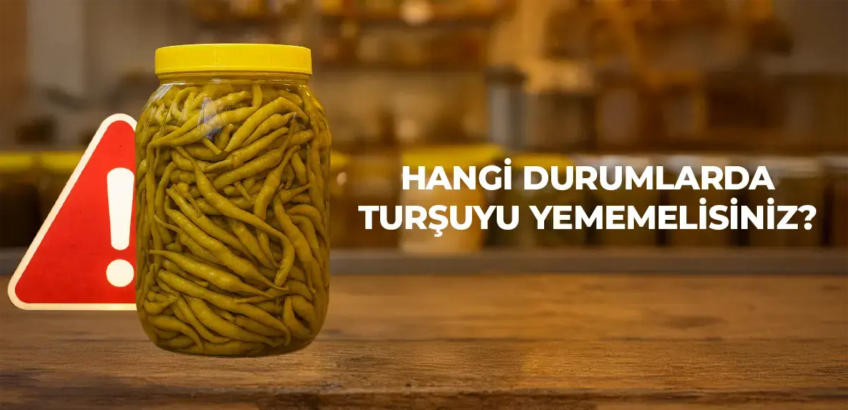 Turşu Saklama Rehberi: Hangi Durumlarda Tüketilmez?